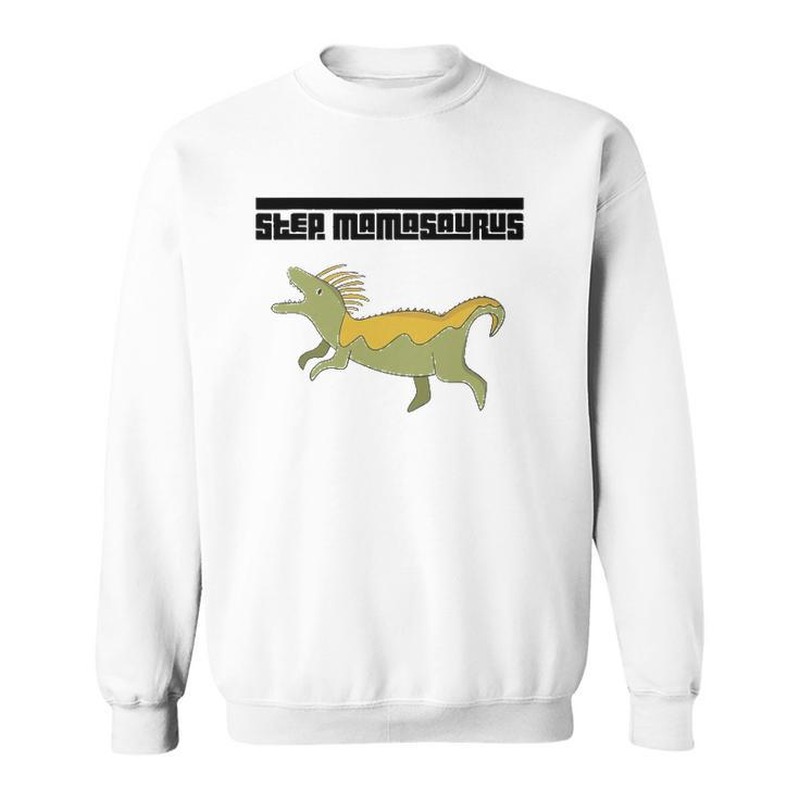 Step Momasaurus For Stepmothers Dinosaur Sweatshirt