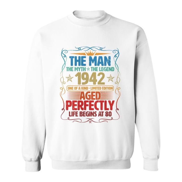 The Man Myth Legend 1942 Aged Perfectly 80Th Birthday Sweatshirt