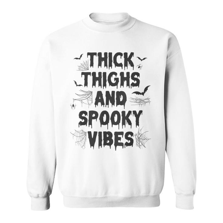 Thick Thighs And Spooky Vibes The Original Halloween  Sweatshirt