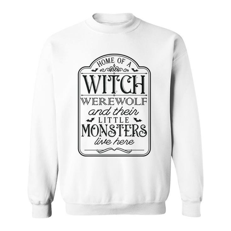 Vintage Halloween Sign Home Of A Witch Werewolf And Their Little Monster Men Women Sweatshirt Graphic Print Unisex