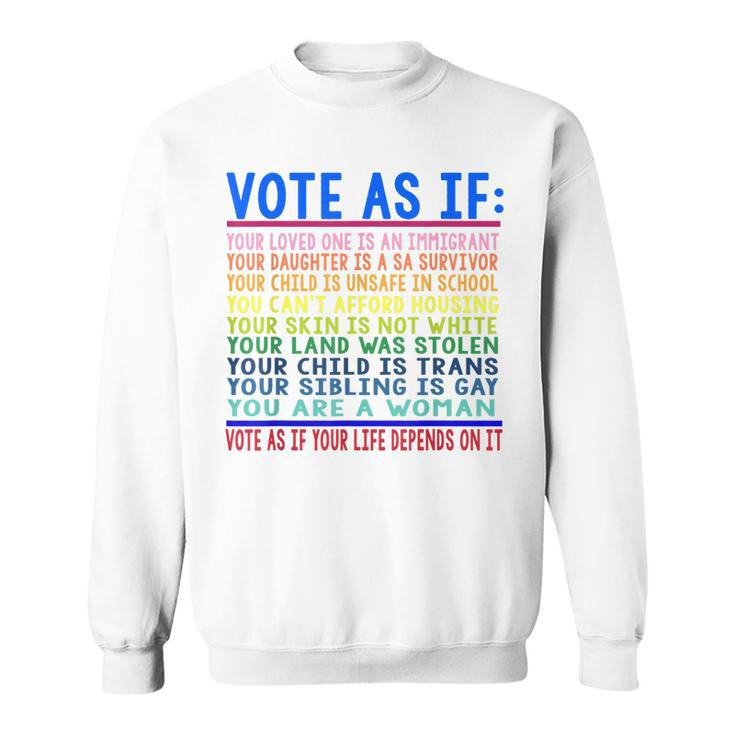 Vote As If Your Loved One Is An Immigrant Funny Lgbt  Sweatshirt