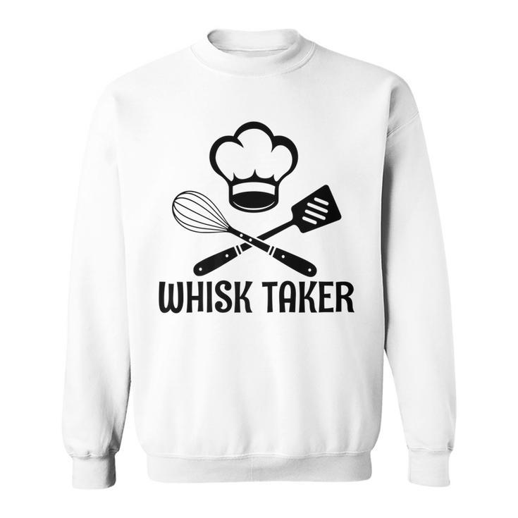 Whisk Taker Funny Baking Pastry Cook Lovers Baker Chef Hat   Sweatshirt