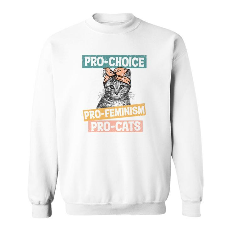 Womens Rights Pro Choice Pro Feminism Pro Cats Sweatshirt