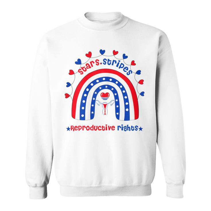Womens Stars Stripes Reproductive Rights Patriotic 4Th Of July  Sweatshirt