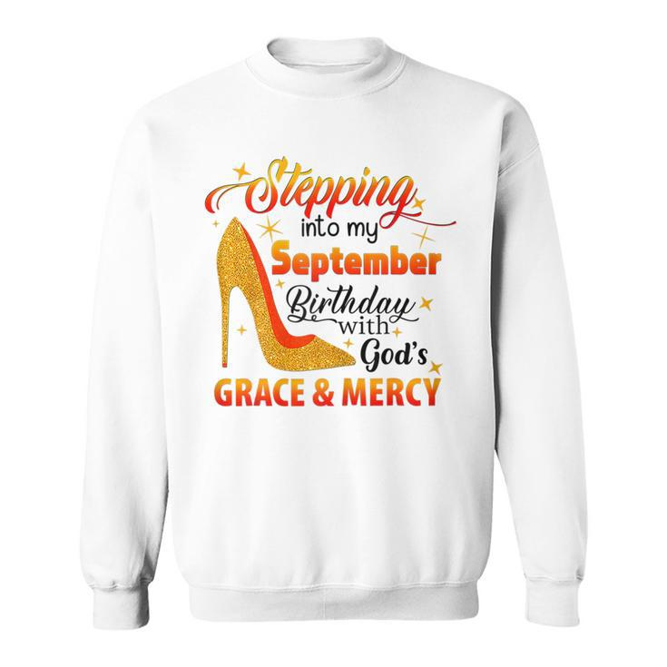 Womens Stepping Into September Birthday With Gods Grace And Mercy  V10 Men Women Sweatshirt Graphic Print Unisex