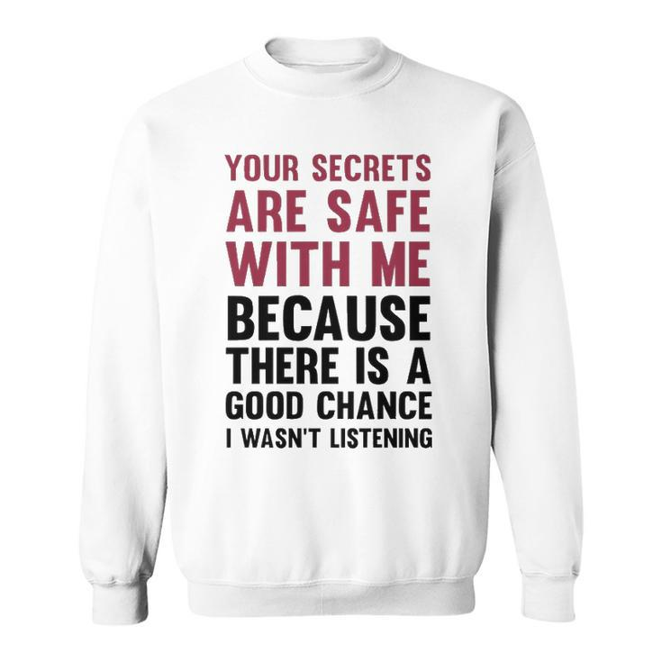 Your Secrets Are Safe V2 Sweatshirt