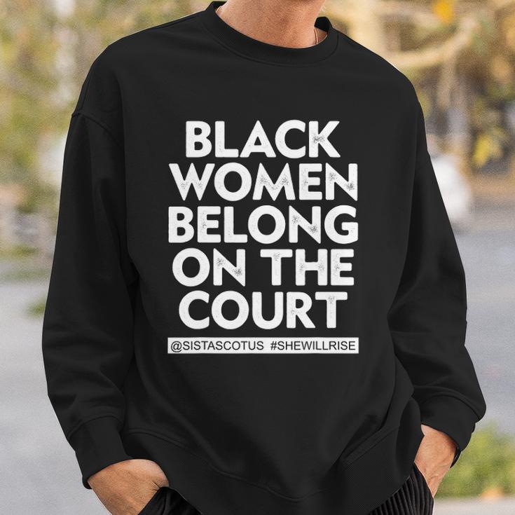 Black Women Belong On The Court Sistascotus Shewillrise Sweatshirt