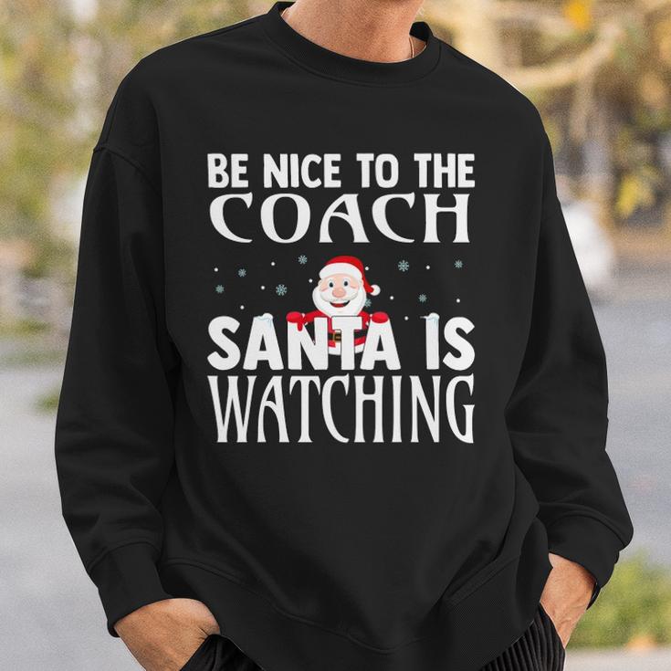 Be Nice To The Coach Santa Is Watching Funny Christmas Sweatshirt
