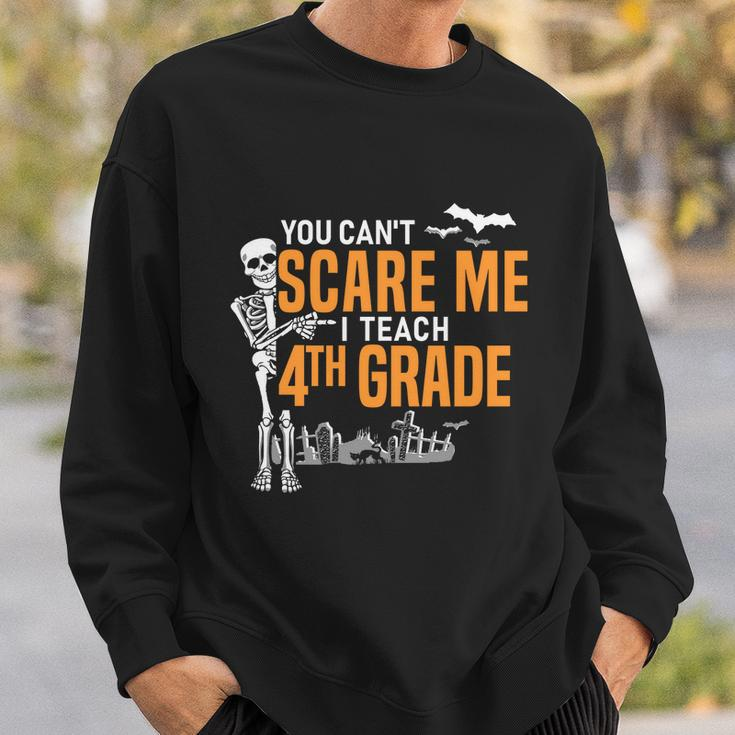 4Th Grade Teacher Halloween Meaningful Gift You Cant Scare Me Gift Sweatshirt Gifts for Him