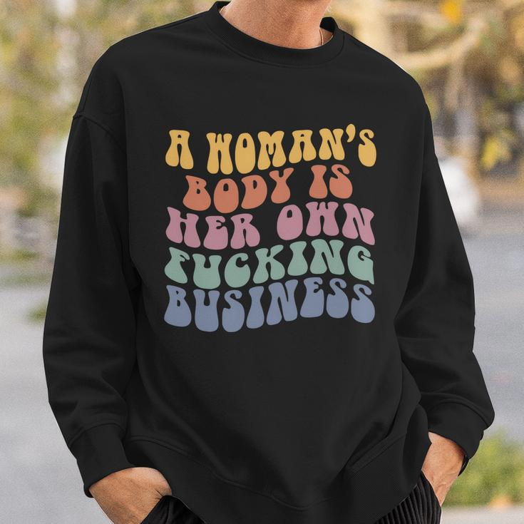 A Womans Body Is Her Own Fucking Business Vintage Sweatshirt Gifts for Him
