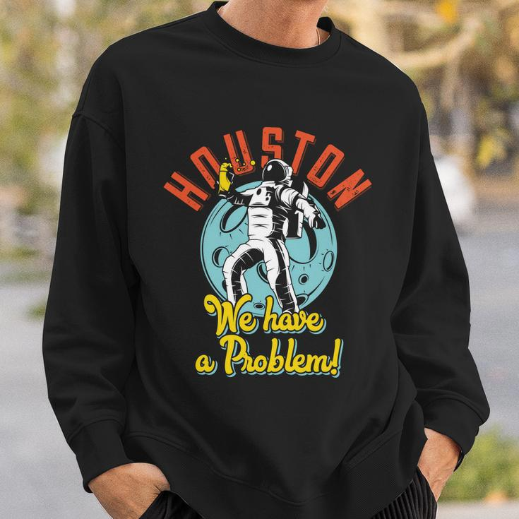 Astronaut Houston We Have A Problem Sweatshirt Gifts for Him