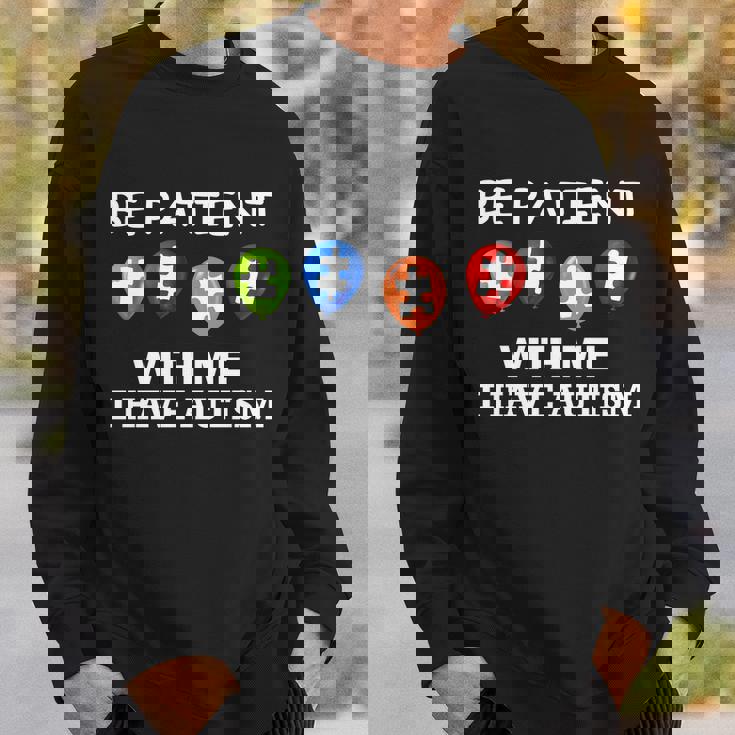 Be Patient With Me I Have Autism Tshirt Sweatshirt Gifts for Him