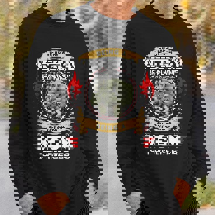 Being A Mom Is A Priceless Sweatshirt Gifts for Him