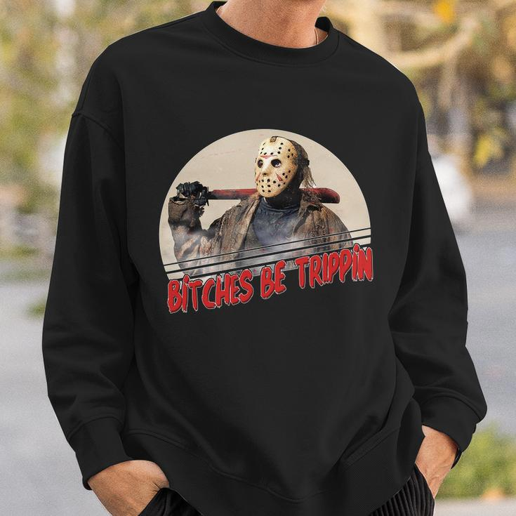 Bitches Be Trippin Horror Movie Fan Sweatshirt Gifts for Him