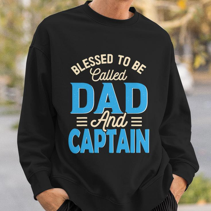 Blessed To Be Called Dad And Captain Fathers Day Gift For Father Fathers Day Gift Sweatshirt Gifts for Him