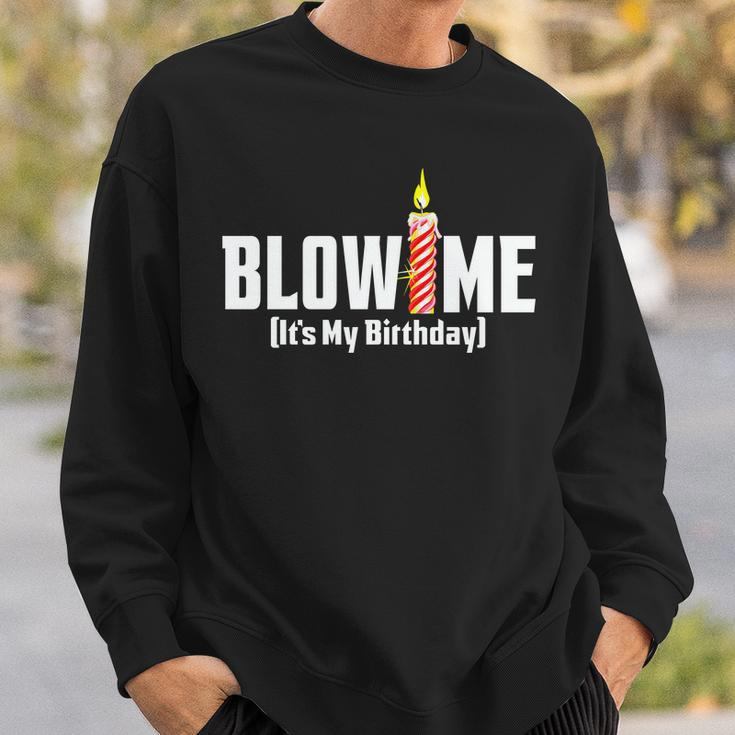 Blow Me Its My Birthday Sweatshirt Gifts for Him