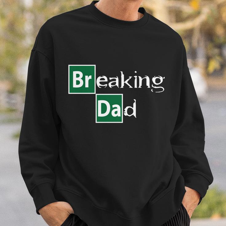 Breaking Dad Tshirt Sweatshirt Gifts for Him