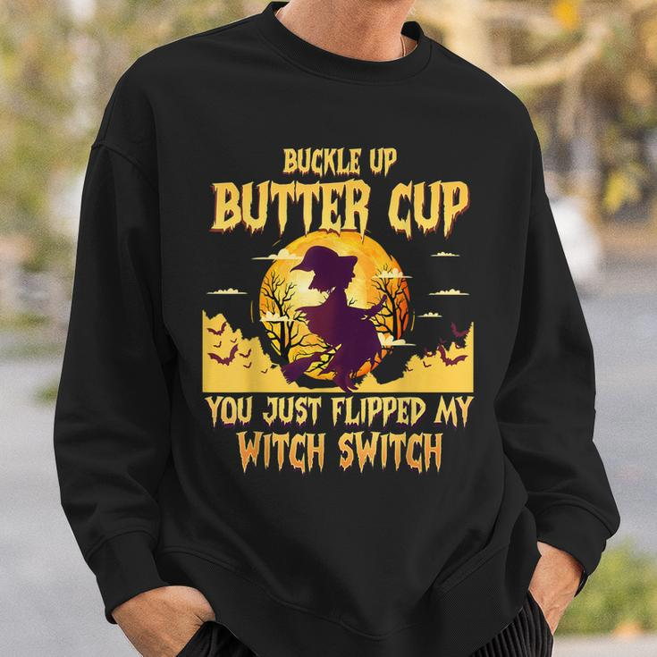 Buckle Up Buttercup You Just Flipped My Witch Switch Funny Sweatshirt Gifts for Him