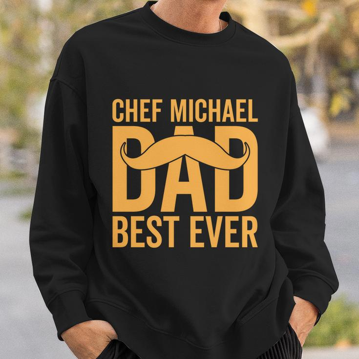 Chef Michael Dad Best Ever V2 Sweatshirt Gifts for Him