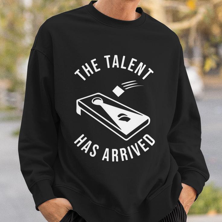 Cornhole The Talent Has Arrived Gift Sweatshirt Gifts for Him