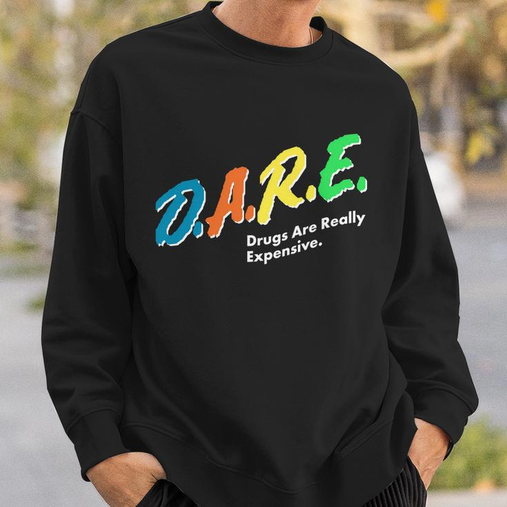 Dare Drugs Are Really Expensive Tshirt Sweatshirt Gifts for Him