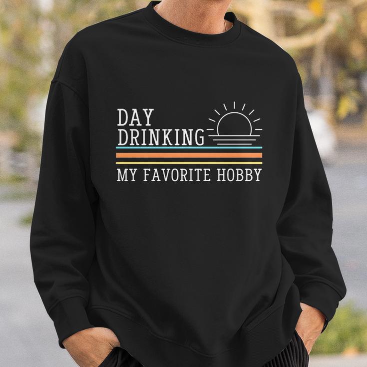 Day Drinking My Favorite Hobby V2 Sweatshirt Gifts for Him