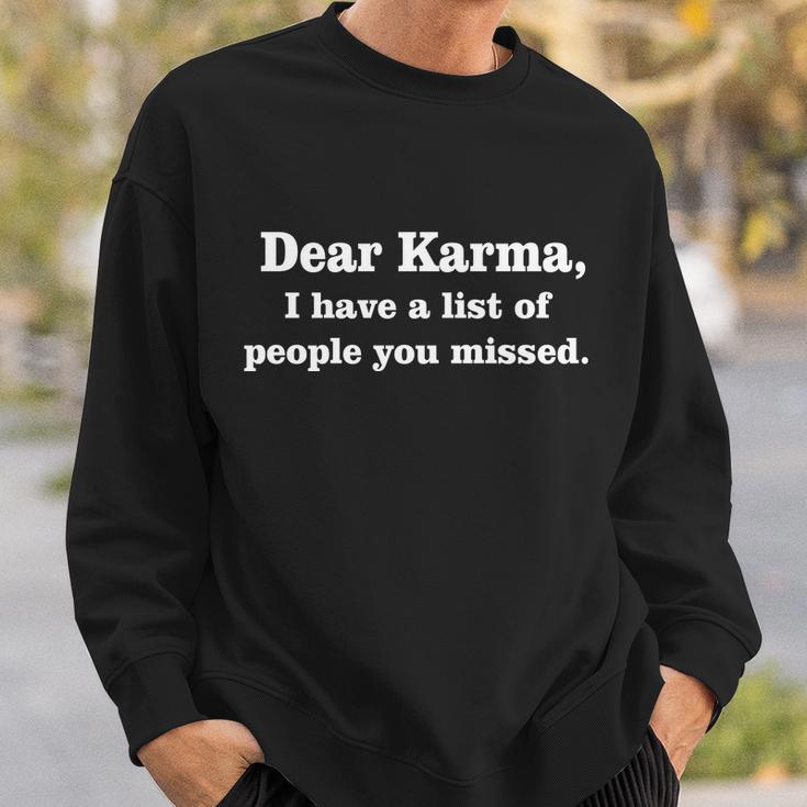 Dear Karma I Have A List Of People You Missed Sweatshirt Gifts for Him