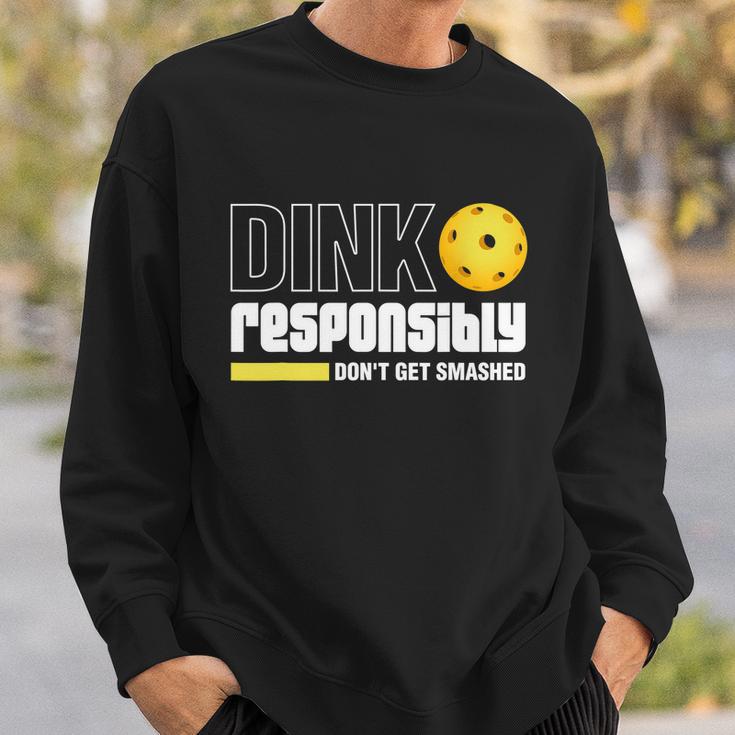 Dink Responsibly Dont Get Smashed Pickleball Gift Tshirt Sweatshirt Gifts for Him