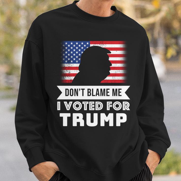 Dont Blame Me I Voted For Trump Tshirt Sweatshirt Gifts for Him