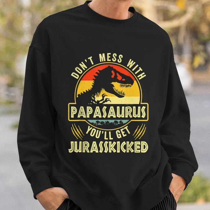 Dont Mess With Papasaurus Youll Get Jurasskicked Fathers Day V2 Sweatshirt Gifts for Him