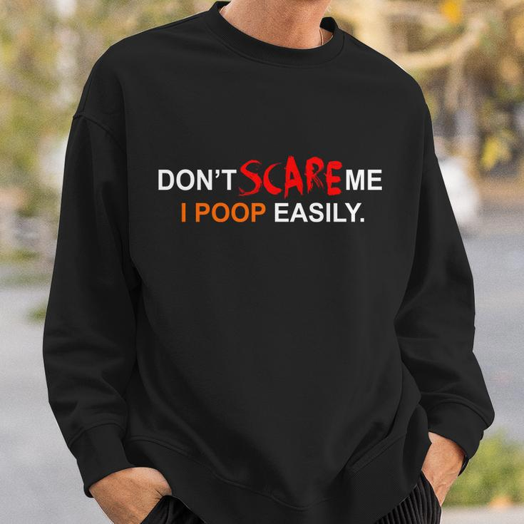 Dont Scare Me I Poop Easily Funny Sweatshirt Gifts for Him