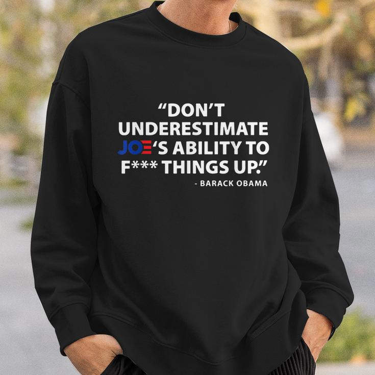 Dont Underestimate Joes Ability To FUCK Things Up Tshirt Sweatshirt Gifts for Him