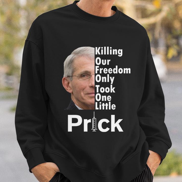 Dr Fauci Vaccine Killing Our Freedom Only Took One Little Prick Tshirt Sweatshirt Gifts for Him