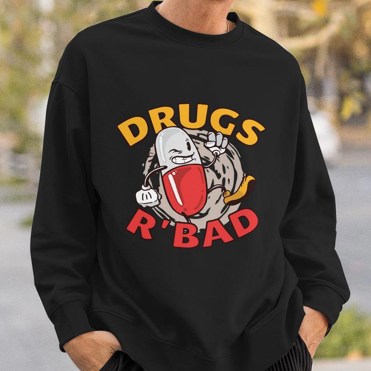 Drugs R Bad Sweatshirt Gifts for Him