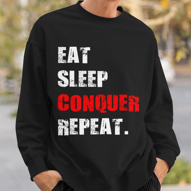 Eat Sleep Conquer Repeat Sweatshirt Gifts for Him