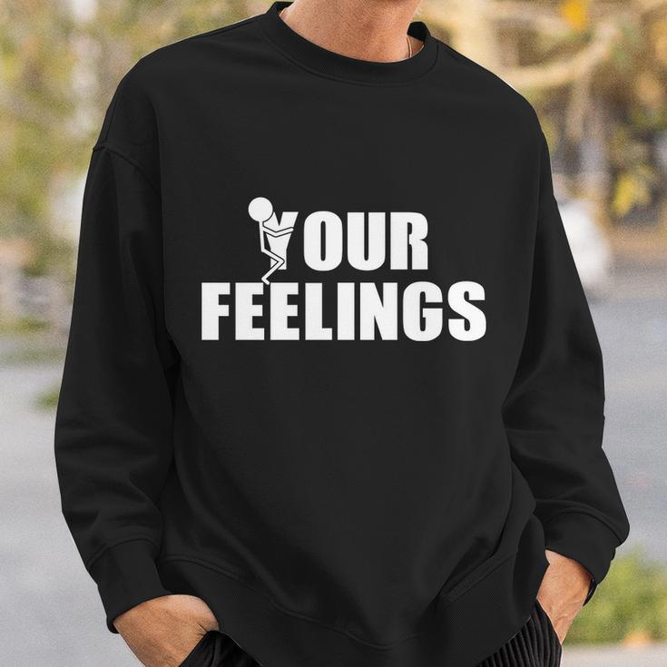 F Your Feelings Sweatshirt Gifts for Him