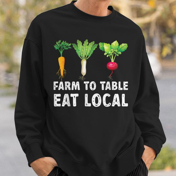 Farmers Farm To Table Eat Local Farmers Market  Sweatshirt Gifts for Him