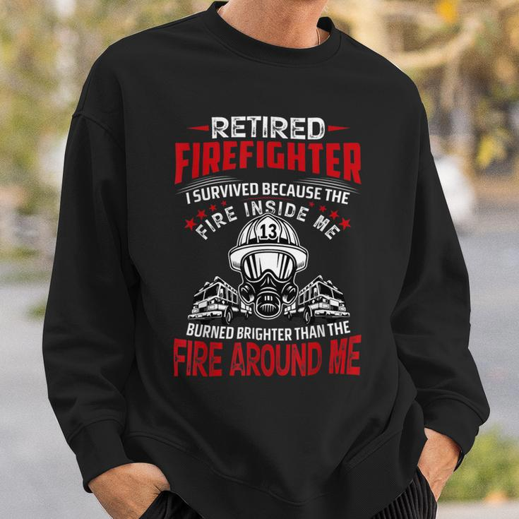 Firefighter Retired Firefighter I Survived Because The Fire Inside Me V2 Sweatshirt Gifts for Him