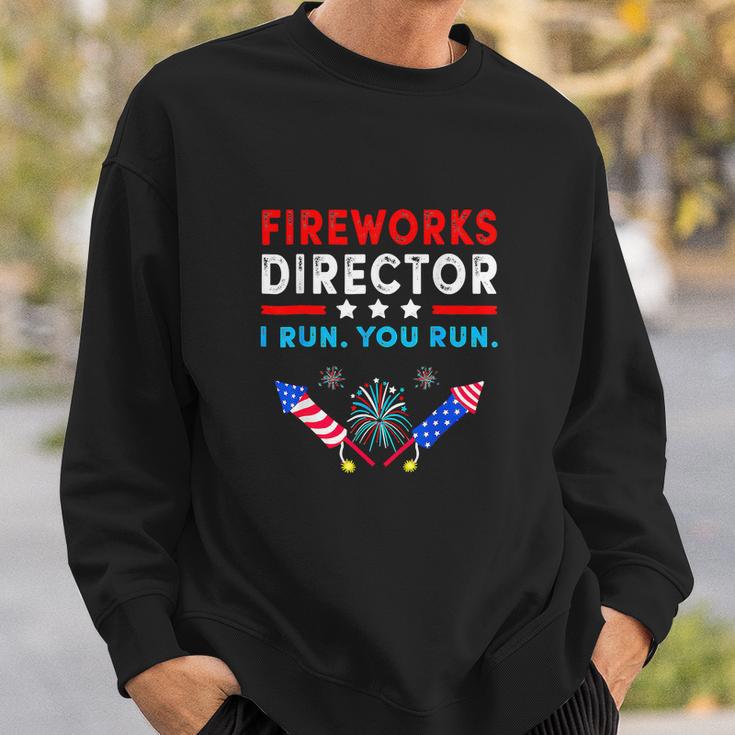 Firework Director Technician I Run You Run Sweatshirt Gifts for Him