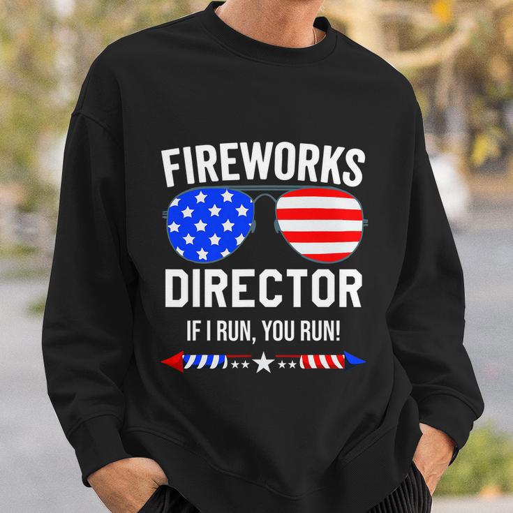 Fireworks Director Shirt Fireworks Director If I Run You Run Sweatshirt Gifts for Him