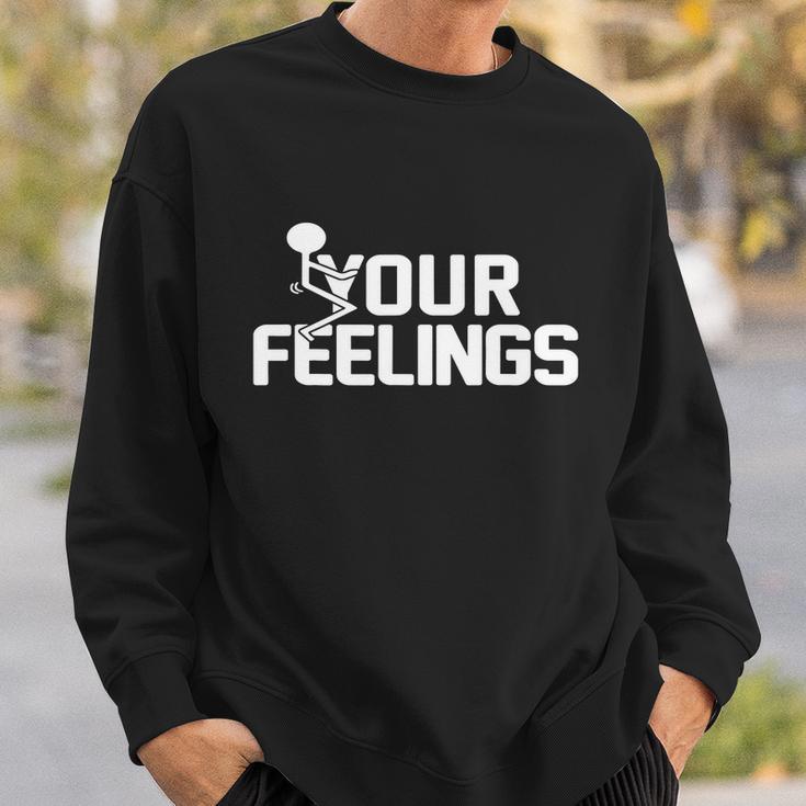 Fuck Your Feelings V2 Sweatshirt Gifts for Him