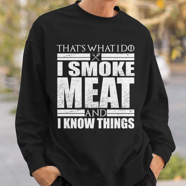 Funny Thats What I Do I Smoke Meat And I Know Things Sweatshirt Gifts for Him