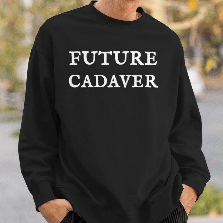 Future Cadaver Death Positive Halloween Costume Sweatshirt Gifts for Him