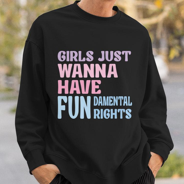 Girls Just Wanna Have Fundamental Rights V4 Sweatshirt Gifts for Him