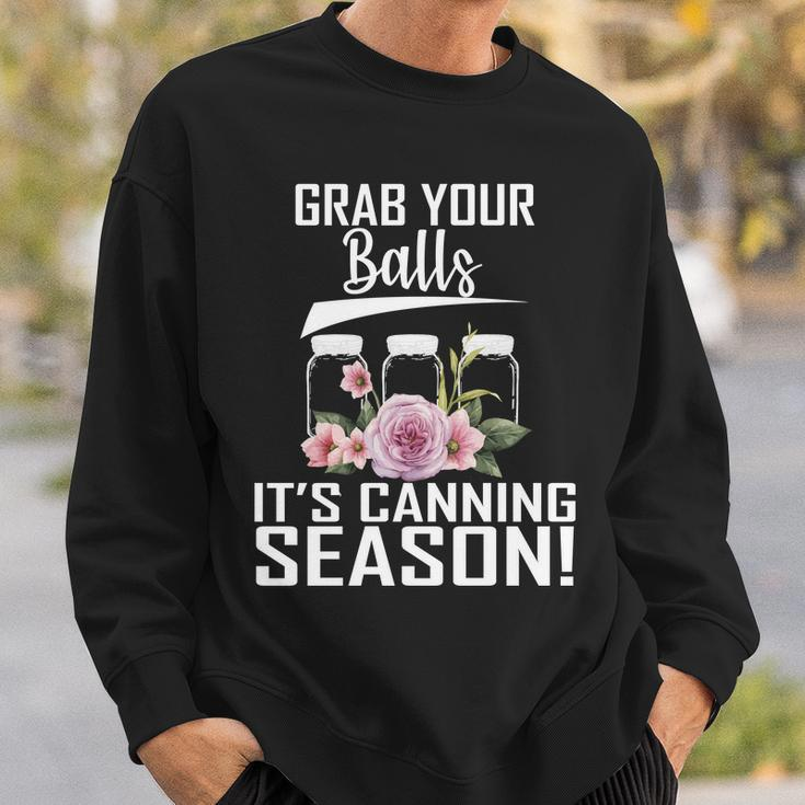 Grab Your Balls Its Canning Season Sweatshirt Gifts for Him