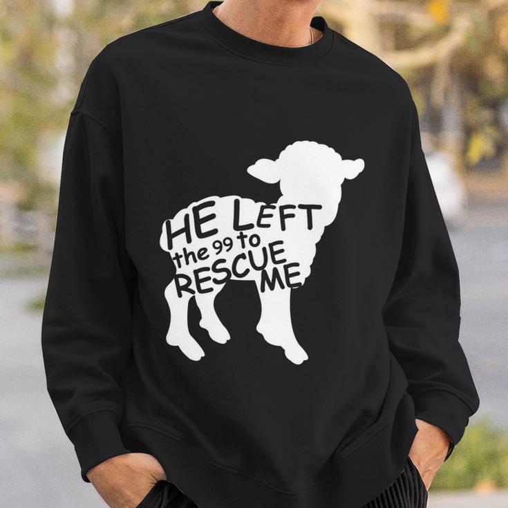 He Left The 99 To Rescue Me Christian Gift Tshirt Sweatshirt Gifts for Him