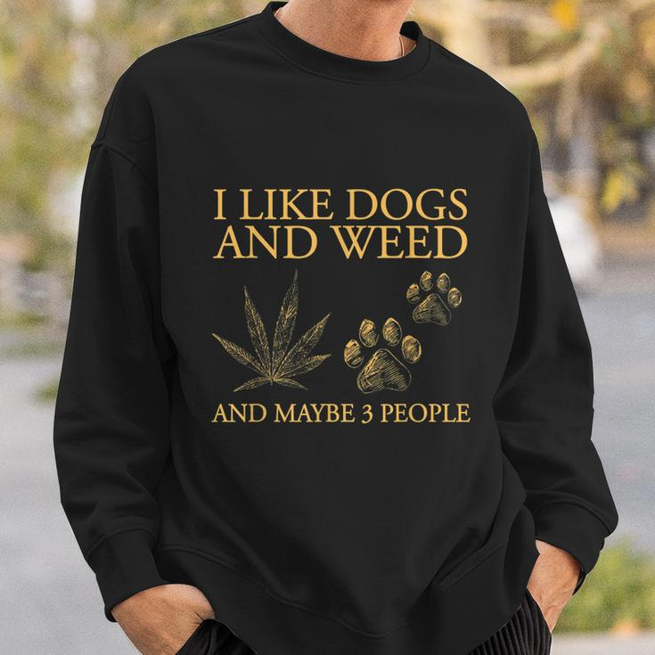 I Like Dogs And Weed And Maybe 3 People Tshirt Sweatshirt Gifts for Him
