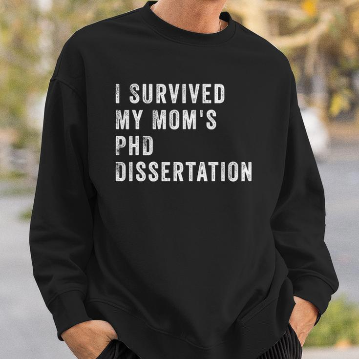 I Survived My Mom&8217S Phd Dissertation Sweatshirt Gifts for Him