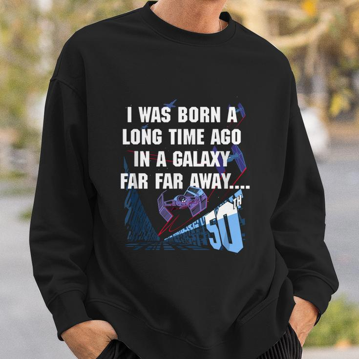 I Was Born A Long Time Ago 50Th Birthday Portrait Graphic Design Printed Casual Daily Basic Sweatshirt Gifts for Him
