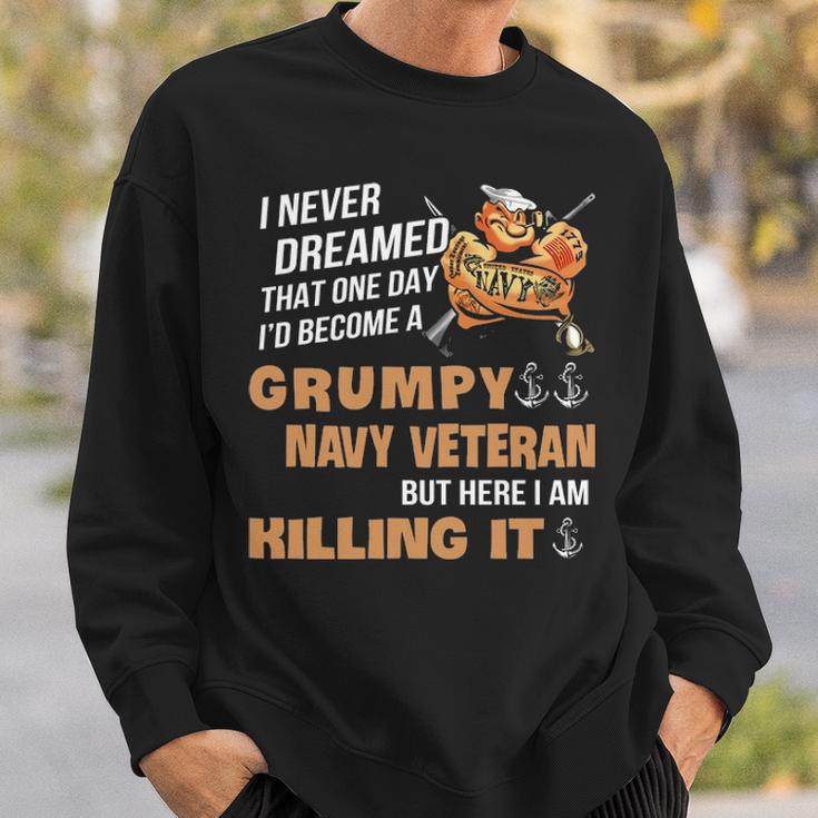 Id Become A Grumpy Navy Vet Sweatshirt Gifts for Him